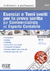 Esercizi e temi svolti per la prova scritta per commercialista ed esperto contabile. Con aggiornamento online libro