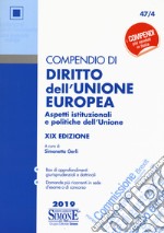 Compendio di diritto dell'Unione Europea. Aspetti istituzionali e politiche dell'Unione libro