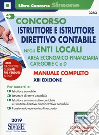 Concorso istruttore e istruttore direttivo contabile negli enti locali. Area economico-finanziaria. Categorie C e D. Con aggiornamento online libro