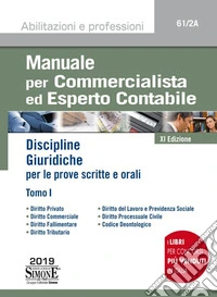Manuale per commercialista ed esperto contabile. Vol. 1: Discipline giuridiche per le prove scritte e orali libro