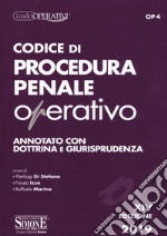 Codice di procedura penale operativo. Annotato con dottrina e giurisprudenza libro