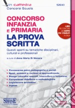 Concorso Infanzia e Primaria. La prova scritta. Quesiti aperti su tematiche disciplinari, culturali e professionali. Con espansione online libro