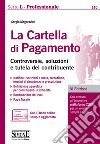 La cartella di pagamento. Controversie, soluzioni e tutela del contribuente. Con aggiornamento online libro