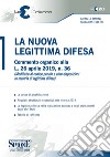 La nuova legittima difesa. Commento organico alla L. 26 aprile 2019, n. 36 (Modifica al codice penale e altre disposizioni in materia di legittima difesa) libro