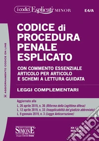 Codice di procedura penale esplicato. Con commento essenziale articolo per articolo e schemi a lettura guidata. Leggi complementari. Con aggiornamento online libro