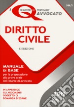 Diritto civile. Manuale di base per la preparazione alla prova orale dell'esame di avvocato libro