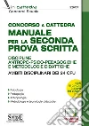 Concorso a cattedra. Manuale per la seconda prova scritta. Discipline antropo-psico-pedagogiche e metodologie didattiche. Ambiti disciplinari dei 24 CFU. Con espansione online libro