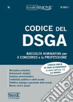 Codice del DSGA. Raccolta normativa per il concorso e la professione. Con espansione online libro