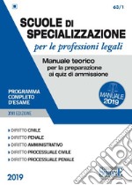 Scuole di specializzazione per le professioni legali. Manuale teorico per la preparazione ai quiz di ammissione. Programma completo d'esame libro