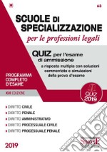 Scuole di specializzazione per le professioni legali. Quiz per l'esame di ammissione a risposta multipla con soluzioni commentate e simulazioni della prova d'esame. Programma completo d'esame libro