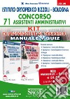 Istituto Ortopedico Rizzoli Bologna. Concorso 71 assistenti amministrativi. Kit di preparazione al concorso. Manuale + Quiz libro