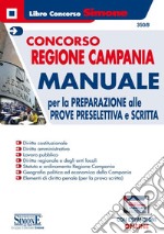 Concorso Regione Campania. Manuale per la preparazione alle prove preselettiva e scritta libro