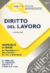 Diritto del lavoro. Manuale di base per la preparazione alla prova orale dell'esame di avvocato libro