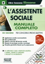 L'assistente sociale. Manuale completo per concorsi e prove selettive. Con espansioni online libro