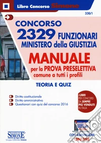 Concorso 2329 funzionari Ministero della Giustizia. Manuale per la prova preselettiva comune a tutti i profili. Teoria e quiz. Con espansione online libro