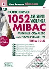 Concorso MIBAC 1052 Assistenti vigilanza. Manuale completo per la prova preselettiva. Teoria e quiz. Con software di simulazione libro