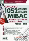 Concorso 1052 assistenti vigilanza MIBAC. Manuale per la prova scritta e orale. Teoria e quiz. Con software di simulazione libro