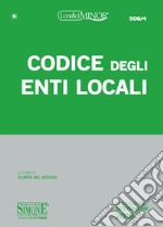 Codice degli enti locali. Ediz. minor libro