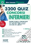 Concorsi infermieri 3200 quiz. Quesiti svolti e commentati per la preparazione ai concorsi per infermiere e collaboratore professionale sanitario. Con software di simulazione libro