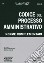 Codice del processo amministrativo. Norme complementari libro