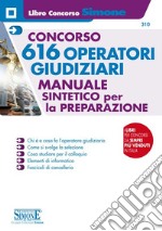 Concorso 616 operatori giudiziari. Manuale sintetico per la preparazione libro