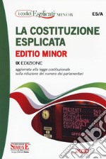 La Costituzione esplicata. Aggiornata alla legge costituzionale sulla riduzione del numero dei parlamentari. Ediz. minor libro