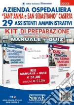 Azienda Ospedaliera Sant'Anna e San Sebastiano di Caserta. 29 assistenti amministrativi - Categoria C. Kit di preparazione Manuale e Quiz libro