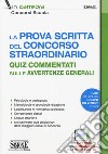 La prova scritta del concorso straordinario. Quiz commentati sulle avvertenze generali. Con software di simulazione libro