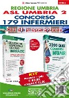 Regione Umbria. ASL Umbria 2. Concorso 179 Infermieri. Kit di preparazione. Manuale teorico-pratico + Quesiti svolti e commentati. Con estensione online. Con software di simulazione libro