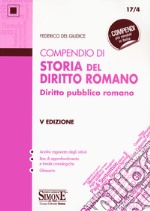 Compendio di storia del diritto romano. Diritto pubblico romano libro