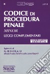 Codice di Procedura Penale Minor. Leggi complementari libro