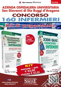 Azienda ospedaliera universitaria San Giovanni di Dio Ruggi d'Aragona. Concorso 160 Infermieri. Kit di preparazione. Manuale + Quiz libro