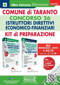 Comune di Taranto. Concorso 26 istruttori direttivi economico-finanziari. Kit di preparazione. Manuale + quiz libro