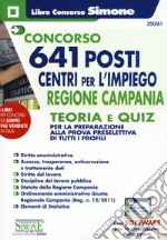 Concorso 641 posti centri per l'impiego regione Campania. Teoria e quiz per la preparazione alla prova preselettiva di tutti i profili. Con software di simulazione libro