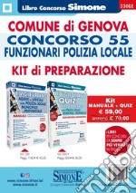 Comune di Genova. Concorso 55 funzionari polizia locale. Kit di preparazione. Manuale + Quiz. Con software di simulazione libro