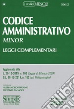 Codice amministrativo. Leggi complementari. Ediz. minor libro