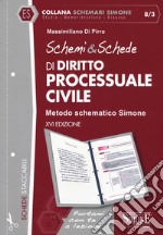 Schemi & schede di diritto processuale civile libro