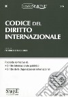 Codice del diritto internazionale libro di Del Giudice F. (cur.)