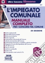 L'impiegato comunale. Manuale completo per i concorsi nel Comune libro