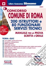 Concorso Comune di Roma 200 istruttori e 80 funzionari servizi tecnici. Manuale per la prova scritta e orale. Teoria e quiz. Con espansione online. Con software di simulazione libro