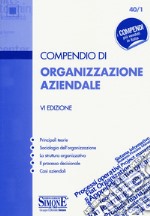 Compendio di organizzazione aziendale libro