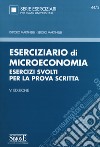 Eserciziario di microeconomia. Esercizi svolti per la prova scritta libro