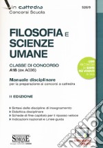 Filosofia e scienze umane. Classe di concorso A18 (ex A036). Manuale disciplinare per la preparazione ai concorsi a cattedra. Con espansione online libro