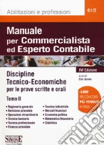 Manuale per commercialista ed esperto contabile. Vol. 2: Discipline tecnico-economiche per le prove scritte e orali libro