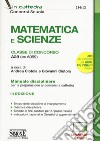 Matematica e scienze. Classe di concorso A28 (ex A059). Manuale disciplinare per la preparazione ai concorsi a cattedra. Con espansione online libro