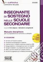 Insegnante di sostegno nelle scuole secondarie. Manuale disciplinare per la preparazione ai concorsi a cattedra. Con aggiornamento online libro