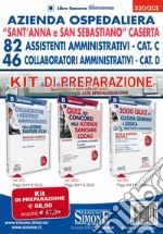 Azienda Ospedaliera 'Sant'Anna e San Sebastiano' Caserta. 82 Assistenti Amministrativi Cat. C, 46 Collaboratori Amministrativi Cat. D. Kit di preparazione. Con software di simulazione libro