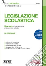 Legislazione scolastica. Manuale di preparazione alle prove dei concorsi a cattedra libro