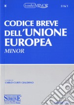 Codice breve dell'Unione europea. Ediz. minore libro