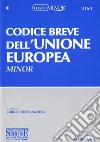 Codice breve dell'Unione europea. Ediz. minore libro